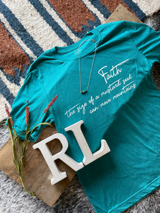 Faith The size of a Mustard SEED Tee Teal