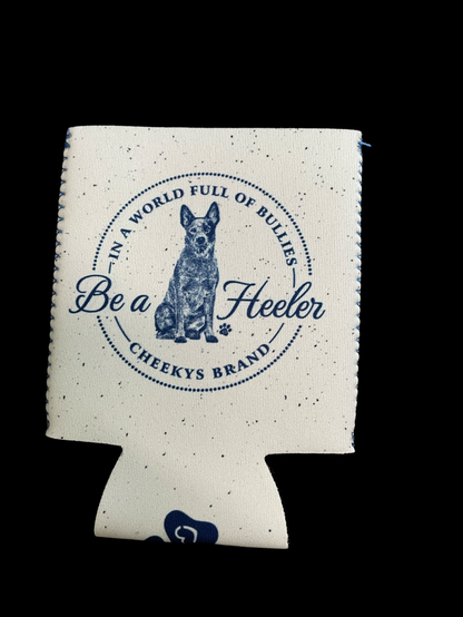 In a World Of Bullies Be a Heeler can cooler